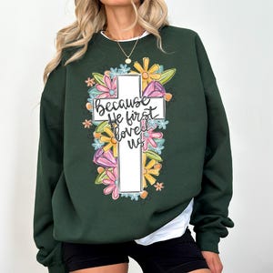 Because He First Love Us Jesus Easter Shirt, Risen Easter Shirt, Christian Easter Outfit, Bible Verse Tee, Gift For Christian, He Is Risen