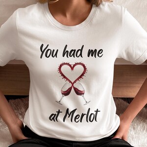 Funny wine shirt, You Had Me at Merlot tee, wine lover gift, drinking apparel, movie enthusiast t-shirt, alcohol apparel
