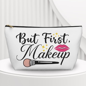 Humorous Beauty Buddy - Makeup Organizer for Stylish Travelers - Cosmetic Zipper Pouch - But First Make Up Cosmetic Pouch - -Travel Bag