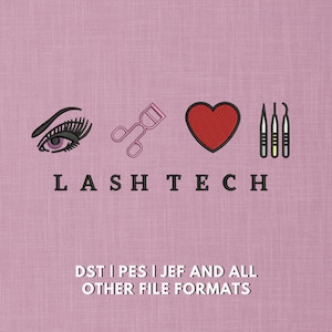 Pode incluir: Tecido rosa com design bordado de técnico de cílios. Apresenta um olho, um modelador de cílios, um coração vermelho e ferramentas de cílios. O texto "LASH TECH" está abaixo das imagens, com "DST | PES | JEF AND ALL OTHER FILE FORMATS" abaixo.