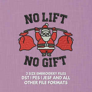 May include: An embroidered design on a pink background features Santa Claus lifting a barbell with two red gift bags. The text reads "NO LIFT NO GIFT" above and below the Santa image. Additional text indicates the availability of embroidery files.