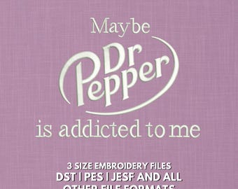 Diseño de bordado "Quizás Dr Pepper sea adicto a mí" / Archivo de bordado con cita sobre refrescos / Bordado inspirado en bebidas retro / Diseño sarcástico