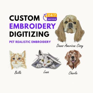 Op de afbeelding: Een afbeelding die reclame maakt voor digitale borduurservices op maat. De tekst luidt "CUSTOM EMBROIDERY DIGITIZING" en "PET REALISTIC EMBROIDERY." De afbeelding toont geborduurde portretten van een hond en twee katten, met de namen "Danas American Cissy," "Bella," "Luna," en "Charlie."
