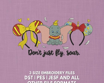 Diseño de bordado "Don't Just Fly Soar" / Diadema con orejas de elefante / Orejas de ratón de circo / Archivo de bordado "Vacaciones mágicas de Disney"