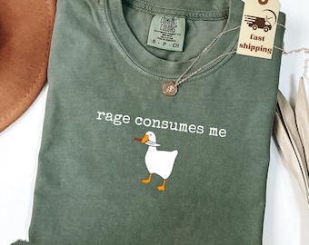 Rage Consumes Me Shirt Comfort Colors Funny Silly Goose Tshirt Funny Quote Tee Sarcastic Shirt Goose Lovers Gifts Snarky Shirt Goose Shirt