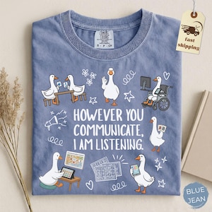 Comfort Colors Sped Teacher Goose Shirt Inclusion AAC Communications Shirt SLP Therapist Tee Special Education Educator Tshirt BCBA Shirt
