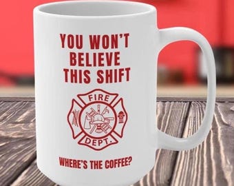 Firefighter mug, custom firefighter, Firehouse mug, Fireman gift, Custom First Responder gift, Fathers Day gift, Fireman coffee cup