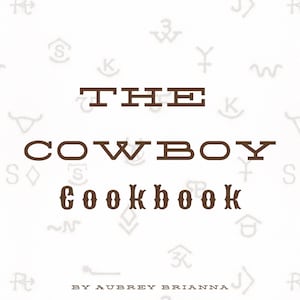 Digital Cowboy Cookbook by Aubrey Brianna