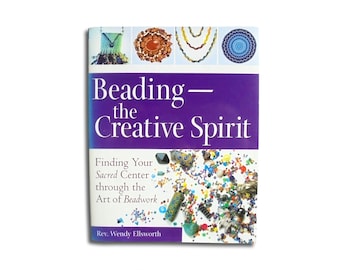 Beading - the Creative Spirit by Wendy Ellsworth | Artistic beadwork projects for the spiritual crafter | Second hand book, very good used