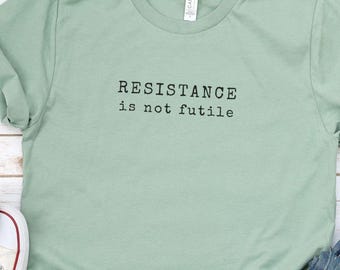 Camiseta "Resistir no es inútil", Resistencia FDT, Regalo para la protesta, Rebelión ahora, Lucha contra el fascismo
