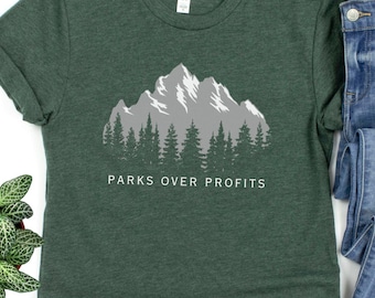 Parks Over Profits Tee, Protect Our National Parks, Stop Deforestation Protest Shirt, Stop Logging T-shirt, Gift for Environmentalist