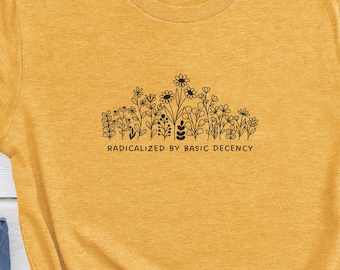 Radicalizado por Basic Decency Tee, camiseta de protesta política pacífica para la resistencia FDT