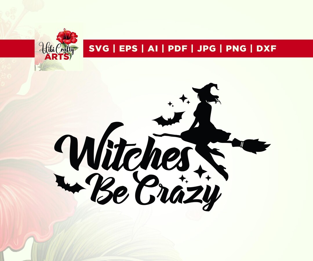 Witches Be Crazy Svg, Halloween Witch Svg, Cricut, Png, Svg ...