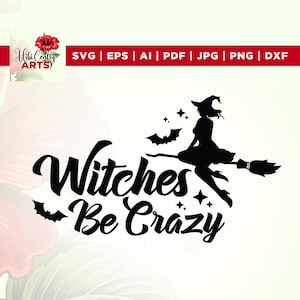 Witches Be Crazy SVG: Funny Halloween Witch Shirt Design (Digital Download)