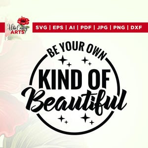 Be Ihre eigene Art von schönem SVG, Silhouette, Schnittdatei, Sublimation, Aufbügeln, Positives Zitat SVG, Inspirational SVG, Be You Shirt, Selbstliebe