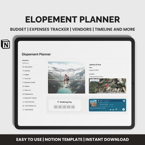 May include: A digital elopement planner displayed on a tablet. The screen shows a Notion template with sections for budget, expenses, vendors, and timeline. The text at the top reads "Elopement Planner". The bottom text says "Easy to use | Notion template | Instant download".