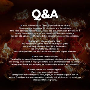 May include: A Q&A graphic with white text on a dark background. The text answers questions about a ritual, including what information is needed, what to expect, and how the ritual works. The background has a warm, fiery glow.