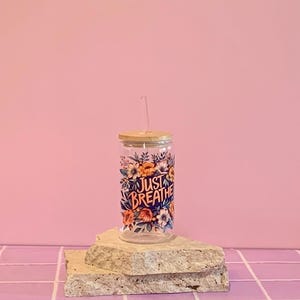 Glass Tumbler With Glass Straw. Just Breathe