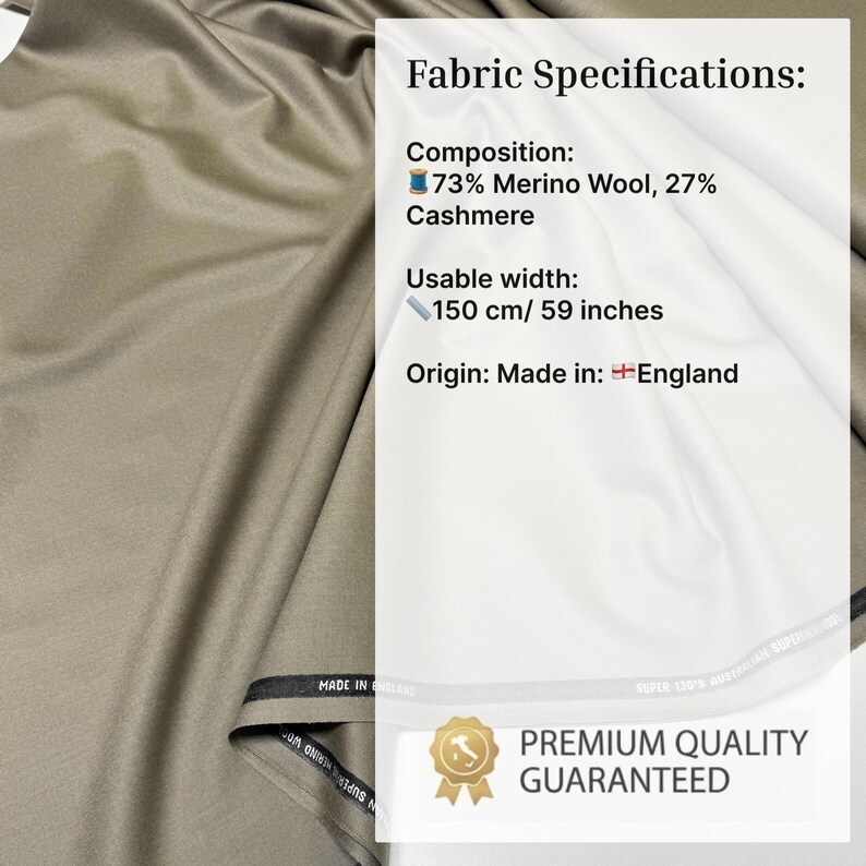 May include: A taupe-colored fabric with a smooth texture. Text overlay reads: Fabric Specifications: Composition: 73% Merino Wool, 27% Cashmere. Usable width: 150 cm/ 59 inches. Origin: Made in England. Premium Quality Guaranteed.