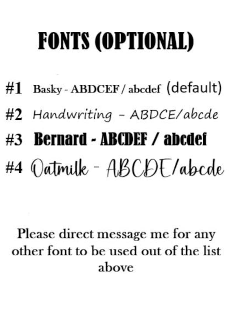 Puede incluir: Imagen que muestra una lista de opciones de fuentes. El texto "FONTS (OPTIONAL)" est&aacute; en la parte superior. La lista incluye las fuentes Basky, Handwriting, Bernard y Oatmilk, cada una con una muestra de letras may&uacute;sculas y min&uacute;sculas. El texto "Please direct message me for any other font to be used out of the list above" est&aacute; en la parte inferior.