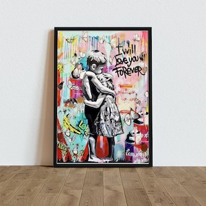 I Will Love You Forever, Banksy Inspired Artwork, Graffiti Wall Art, Street Art Canvas, Pop Art, Wall Art