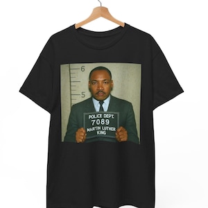 Martin Luther King Jr Mugshot T Shirt, Funny Civil Rights Meme Tee For Men Women Retro Activist Graphic Shirt, Gift History Buffs, Equality