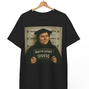 Martin Luther Mugshot T Shirt, Retro Reformation Meme Tee For Men Women Vintage Theology Graphic Shirt, Gift For History Buffs, Religious