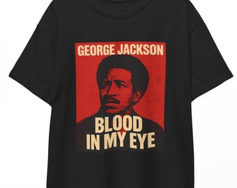 Camiseta "Blood In My Eye" de George Jackson - Camiseta com estampa política