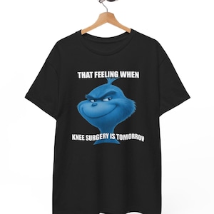 Knee Surgery Meme T-Shirt: Funny Medical Humor Tee
