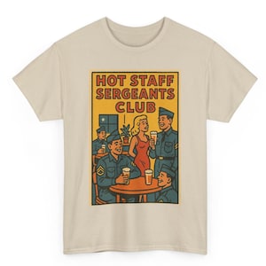 Hot Staff Sergeant Club Retro Comic T Shirt Unisex | Military Humor Graphic Tee | Vintage Rank Style | Gift For Him Bold Soldier Streetwear