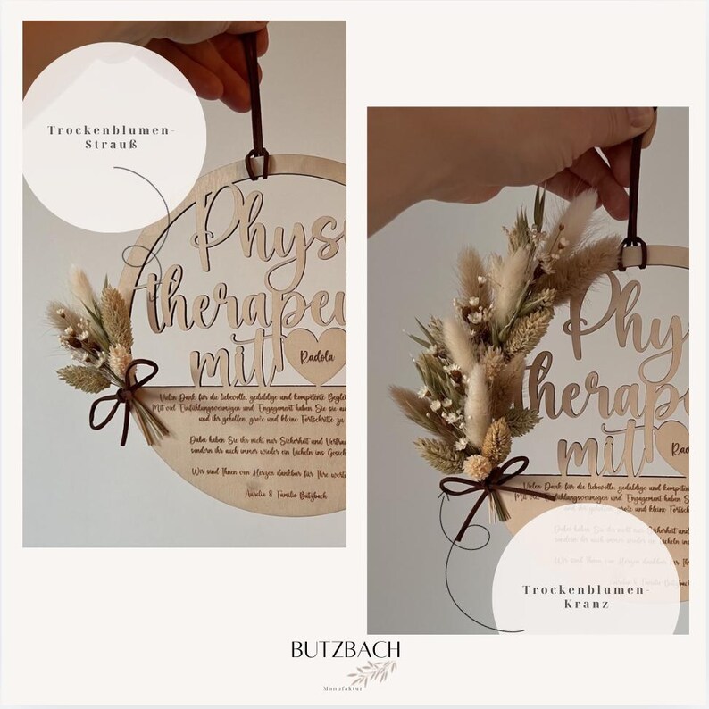 May include: Wooden circular sign with the words "Physiotherapie mit" cut out, adorned with dried flowers and a dark brown ribbon. The sign includes additional text and a heart-shaped detail. A leather strap is attached for hanging.
