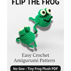 Flip the Frog Crochet Pattern – Tiny No-Sew Amigurumi Frog Plush PDF • Beginner Friendly Toy • Kawaii Frog Keychain DIY