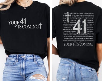Your 41 is Coming T-Shirt Inspirational Christian Graphic Tee, Religious Shirt with Bible Verse, Perfect Gift for Faith