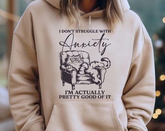 Funny Anxiety Hoodie with Cat Illustration - Women's Mental Health Awareness Gift