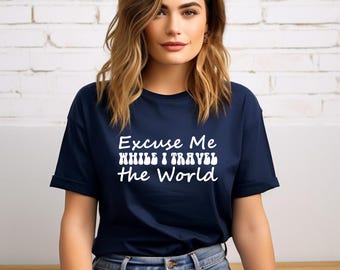 Excuse Me while I Travel the World Shirt, Airplane Mode Shirt, Vacation Mode Shirt, Travel Shirt, Plane Shirt, Traveler Gift