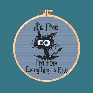 I&#39;m Fine it&#39;s fine everything is fine Cat Cross Stitch Pattern. Downloadable Digital PDF Design.