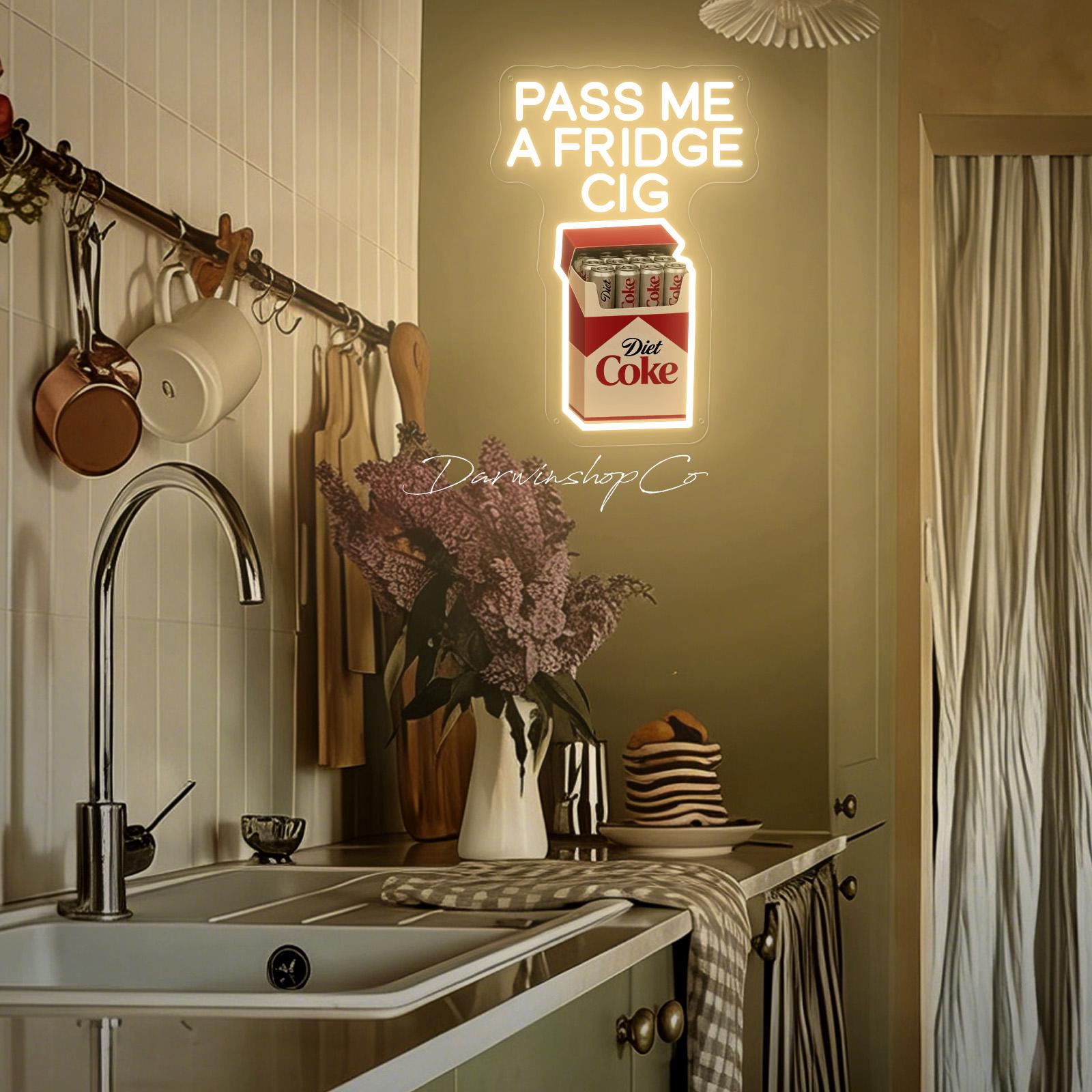 Pass Me A Fridge Cig Diet Coke LED Neon Sign,diet Coke Lovers