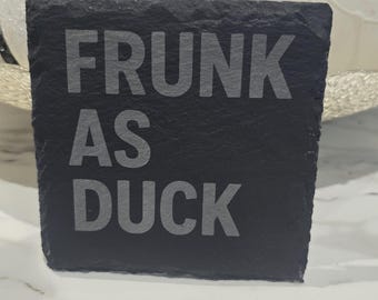 Funny Slate Coaster – "FRUNK AS DUCK" Laser Engraved Novelty Gift