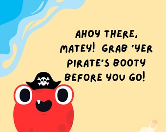 Puede incluir: Un pulpo pirata rojo con un parche en el ojo negro y un sombrero de calavera y huesos cruzados sostiene un telescopio. El pulpo está en una playa con una botella de tesoro y una estrella de mar. El texto dice "Ahoy there, matey! Grab 'yer pirate's booty before you go!"