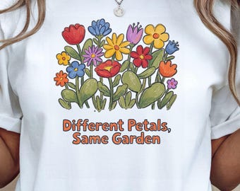 Verschiedene Blütenblätter Same Garden Shirt, Inklusion Shirt, Freundlichkeit Shirt, Vielfalt T Shirt, positive Botschaft T-Shirt, Floral Grafik Shirt