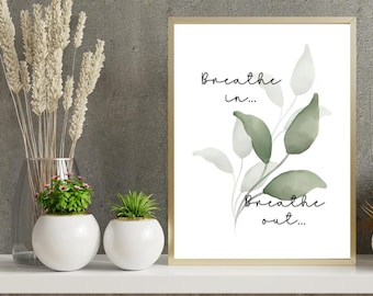 Breathe In, Breathe Out – Mindfulness Printable Wall Art – Digital Download