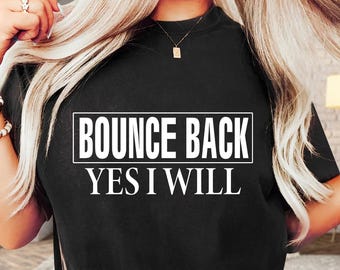 バウンスバック Yes I Will Tシャツ：モチベーションを高めるユニセックスTシャツ