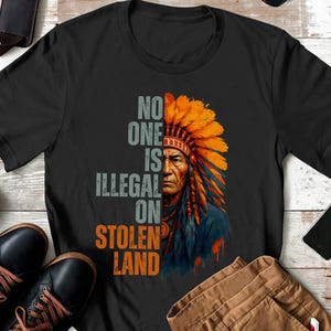 No One Is Illegal On Stolen Land Comfort Colors Shirt: Indigenous Rights Tee