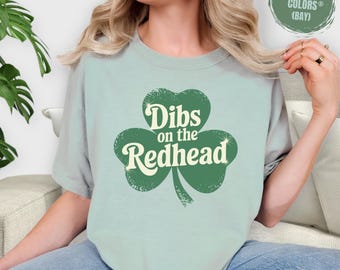 Dibs On The Redhead Shirt: Funny St. Patrick's Day Comfort Colors Tee
