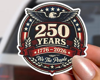 250 Years of Freedom America Semiquincentennial Sticker, 250th Anniversary USA Eagle Badge Decal