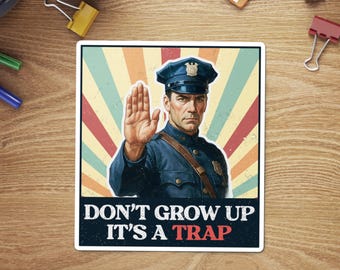 Funny Retro "Don't Grow Up" Sticker: Classic Humor Decal