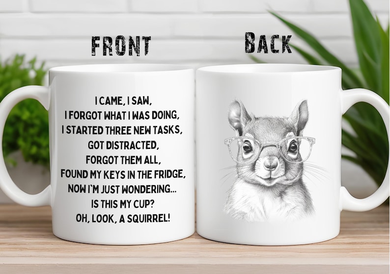 I Came I Saw, Humorous Coffee Cup for ADHD support, Perfect Gift for adult, friends and Family, Oh Look Squirrel