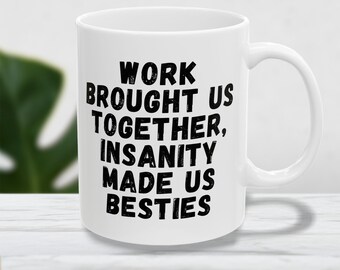 Work Bestie Ceramic Mug: Funny Coworker Gift