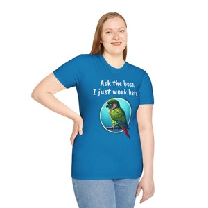 Ask the Boss Conure T-Shirt