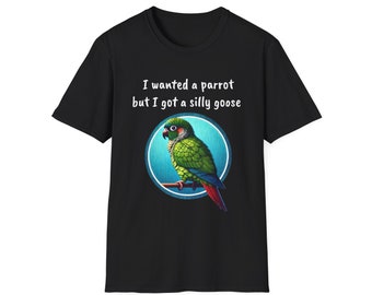 Wanted a Parrot But Got a Silly Goose T-Shirt